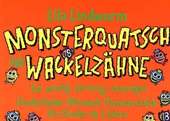 Monsterquatsch und Wackelzähne